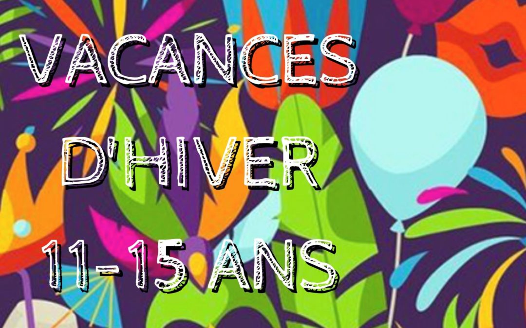 Programme [11-15], vacances d’Hiver